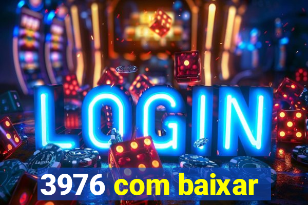 3976 com baixar